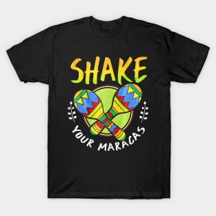 Cinco De Mayo Share Your Maracas T-Shirt